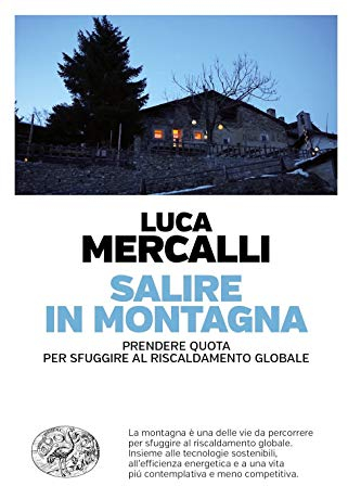 Salire in montagna. Prendere quota per sfuggire al riscaldamento globale (Einaudi. Passaggi)