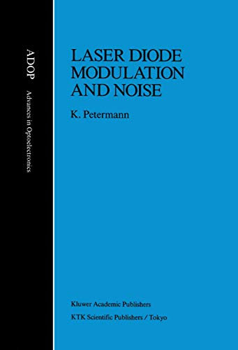 Laser Diode Modulation and Noise: 3 (Advances in Opto-Electronics, 3)