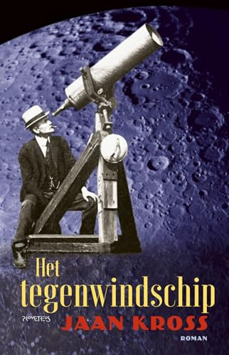 Het tegenwindschip: roman over Bernhard Schmidt