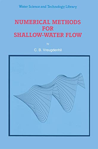 Numerical Methods for Shallow-Water Flow (Water Science and Technology Library, Band 13)