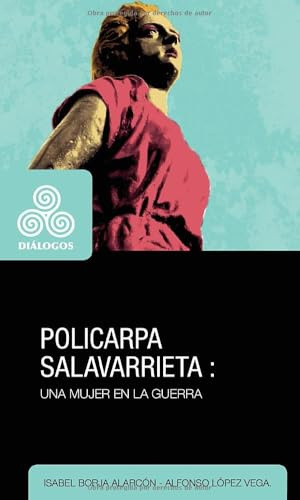 Policarpa Salavarrieta: Una mujer en la guerra