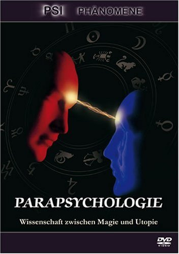 Parapsychologie - Wissenschaft zwischen Magie un