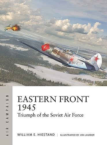 Eastern Front 1945: Triumph of the Soviet Air Force: 42 (Air Campaign)