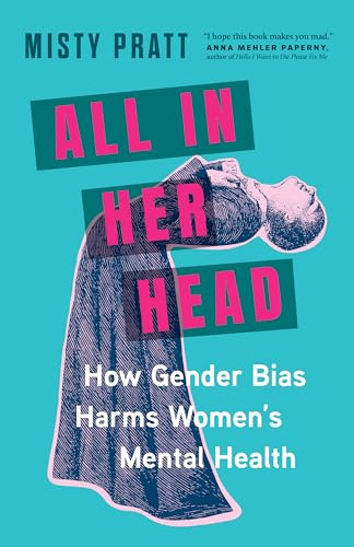 All In Her Head: How Gender Bias Harms Women's Mental Health