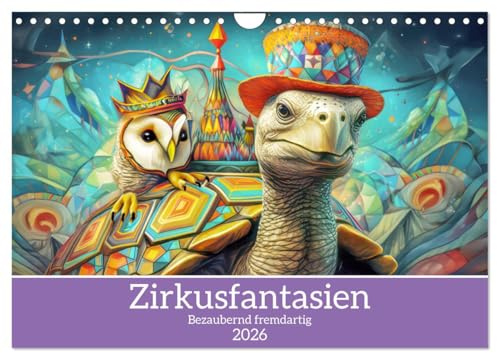Zirkusfantasien - Bezaubernd fremdartig (Wandkalender 2026 DIN A4 quer), CALVENDO Monatskalender: Skurriler bunter Zirkus (CALVENDO Spass)