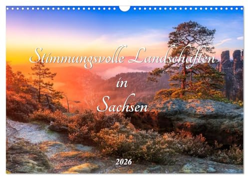 Stimmungsvolle Landschaften in Sachsen 2026 (Wandkalender 2026 DIN A3 quer), CALVENDO Monatskalender: Wunderschöne Landschaften und Stimmungen in Sachsen (CALVENDO Natur)