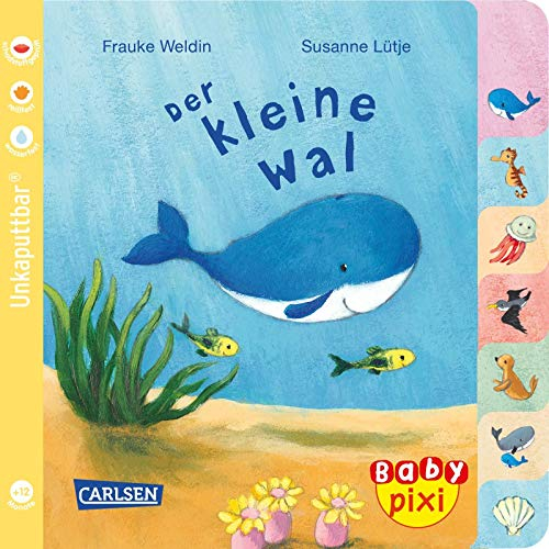 Baby Pixi (unkaputtbar) 80: Der kleine Wal (80): wasserfest, schadstoffgeprüft, reißfest