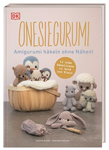 Onesiegurumi: Amigurumi häkeln ohne Nähen! 15 süße Häkeltiere in Groß und Klein