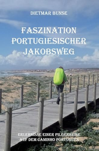 Faszination Portugiesischer Jakobsweg