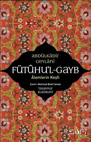 Fütuhul Gayb - Alemlerin Kesfi