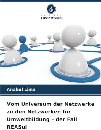 Vom Universum der Netzwerke zu den Netzwerken für Umweltbildung – der Fall REASul