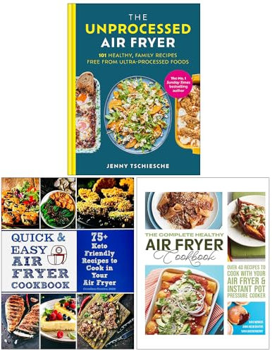 The Unprocessed Air Fryer, Quick & Easy Air Fryer Cookbook & The Complete Healthy Air Fryer Cookbook 3 Books Collection Set