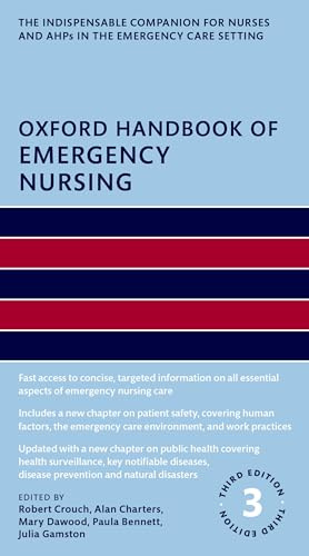 Oxford Handbook of Emergency Nursing (Oxford Handbooks in Nursing)