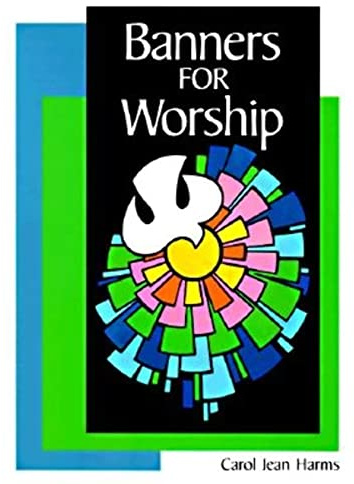 Banners for Worship (Concordia Banner Craft)