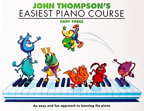 Easiest Piano Course by John Thompson Part 3 | Beginner Piano Method for Young Learners | Simple Exercises for Note Reading | Perfect Music Teacher Resource | Gift for Pianists