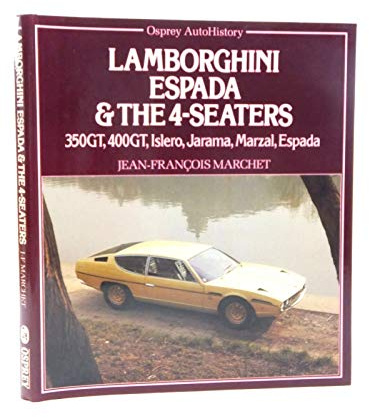 Lamborghini Espada & The 4-Seaters: 350GT, 400GT, Islero, Jarama, Marzal, Espada (Osprey Autohistory)