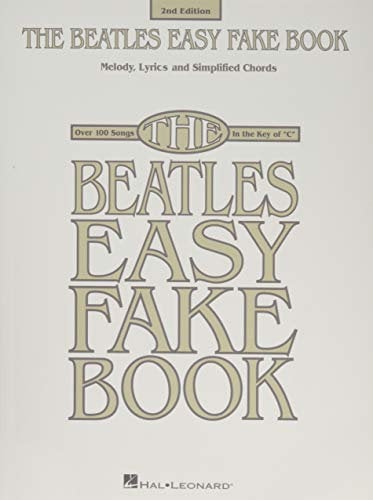 The Beatles Easy Fake Book: Melody, Lyrics and Simplified Chords