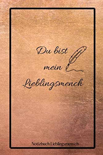 DU BIST MEIN LIEBLINGSMENSCH: A5 Notizbuch BLANKO LIEBLINGSMENSCH | GESCHENKE | PÄRCHEN | FREUNDIN | FREUNDSCHAFT | FREUNDINNENBUCH | VALENTINSTAG | GESCHENKIDEE | PÄRCHENBUCH