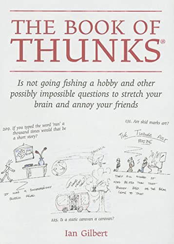 The Book of Thunks: is not going fishing a hobby and other possibly impossible questions to stretch your brain and annoy your friends