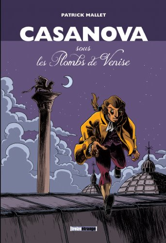 Casanova, sous les Plombs de Venise - Intégrale