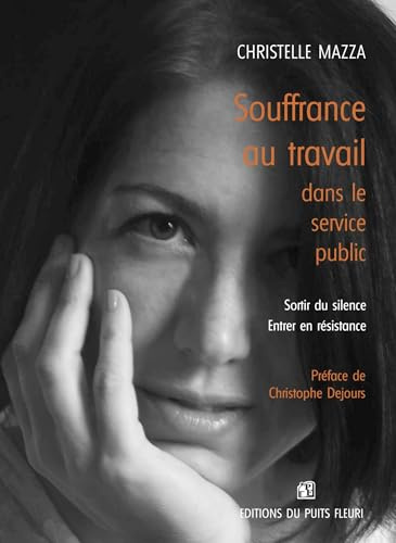 Souffrance au travail dans le service public: Sortir du silence - Entrer en résistance