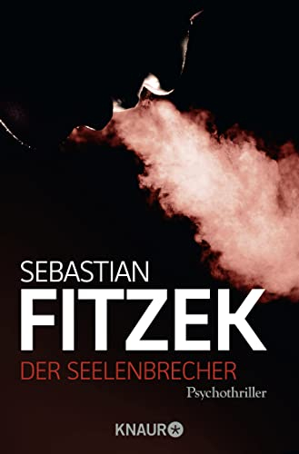 Der Seelenbrecher: Psychothriller | Psychologisch wie Die Therapie, klaustrophobisch wie Amokspiel, ausgefuchst wie Das Kind – Fitzek zieht alle Register seines Könnens | SPIEGEL-Bestseller
