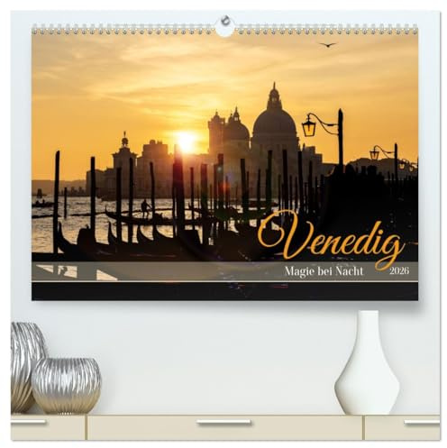 Venedig - Magie bei Nacht (hochwertiger Premium Wandkalender 2026 DIN A2 quer), Kunstdruck in Hochglanz: Nachts in Venedig kehrt Ruhe ein nach dem ... Charme zum Ausdruck. (CALVENDO Orte)