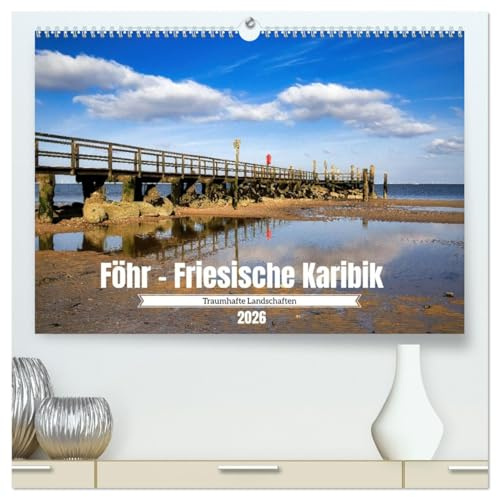 Föhr - Friesische Karibik (hochwertiger Premium Wandkalender 2026 DIN A2 quer), Kunstdruck in Hochglanz: Erlebe die Vielfalt und Schönheit der Friesischen Karibik mit meinem Kalender! (CALVENDO Natur)