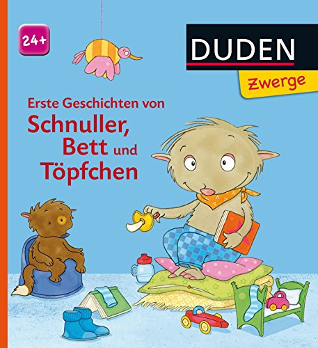 Duden Zwerge: Erste Geschichten von Schnuller, Bett und Töpfchen: ab 24 Monaten (DUDEN Pappbilderbücher 24+ Monate)