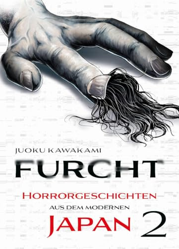 Furcht: Horrorgeschichten aus dem modernen Japan 02: Die Storys in diesem Manga lassen dir das Blut in den Adern gefrieren