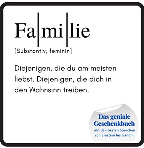 Familie: Das geniale Geschenkbuch mit den besten Sprüchen von Einstein bis Gandhi. Das perfekte Geschenk zum Geburtstag oder zu Weihnachten