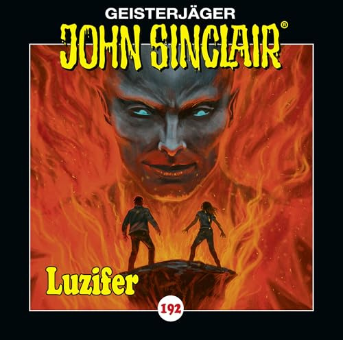 John Sinclair - Folge 192: Luzifer. Hörspiel. (Geisterjäger John Sinclair, Band 192)