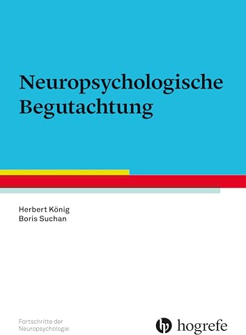 Neuropsychologische Begutachtung (Fortschritte der Neuropsychologie)