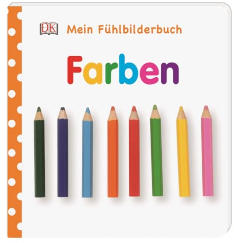 Mein Fühlbilderbuch. Farben: Mit Reimen, Fühl- und Glitzerelementen