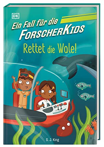 Ein Fall für die Forscher-Kids 1. Rettet die Wale!: Eine Abenteuergeschichte voller Action, Magie und spannendem Wissen. Für Kinder ab 7 Jahren