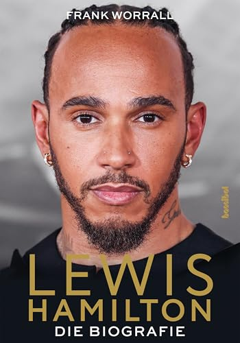 Lewis Hamilton: Die Biografie. Rekord-Grand-Prix-Sieger und F1-Weltmeister: Das Leben des Formel-1-Rennfahrers auf und neben der Rennstrecke. Mit vielen Fotos - das Geschenk für Motorsport-Fans!