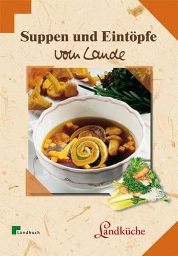 Suppen & Eintöpfe vom Lande (LandLeben)
