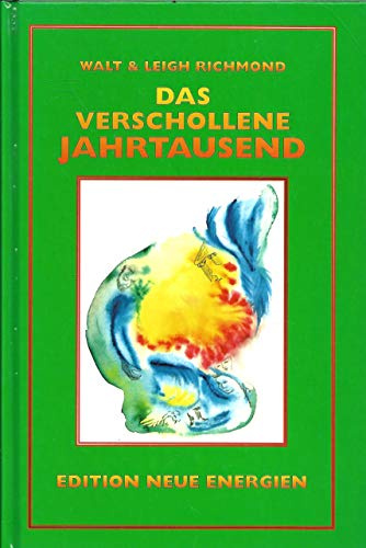 Das verschollene Jahrtausend (Edition Neue Energien)