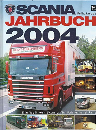 Scania Jahrbuch 2004. Die Welt von Scania für Fahrer und Fans