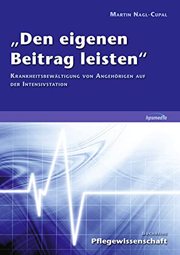 Den eigenen Beitrag leisten: Krankheitsbewältigung von Angehörigen auf der Intensivstation