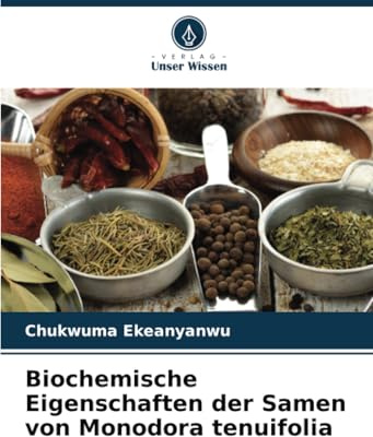 Biochemische Eigenschaften der Samen von Monodora tenuifolia