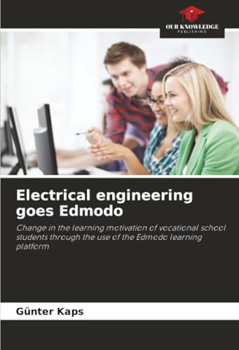 Electrical engineering goes Edmodo: Change in the learning motivation of vocational school students through the use of the Edmodo learning platform