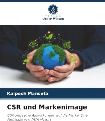 CSR und Markenimage: CSR und seine Auswirkungen auf die Marke: Eine Fallstudie von TATA Motors