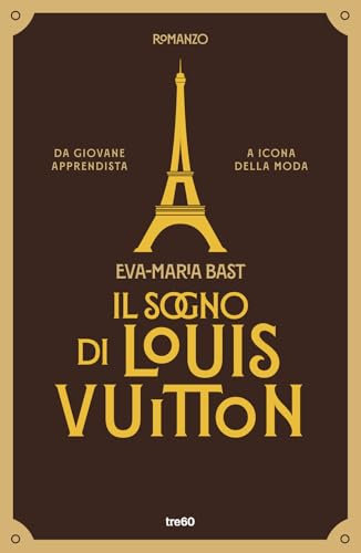 Il sogno di Louis Vuitton (Narrativa TRE60)