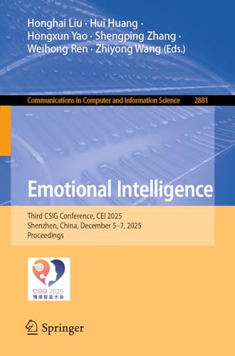 Emotional Intelligence: Third CSIG Conference, CEI 2025, Shenzhen, China, December 5–7, 2025, Proceedings (Communications in Computer and Information Science, 2881)