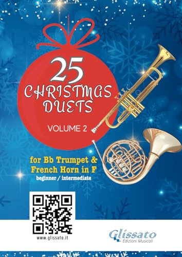25 Christmas Duets for Bb Trumpet and French Horn in F - book 2: easy for beginners / intermediate (50 Christmas Duets for Bb Trumpet and French Horn in F, Band 2)