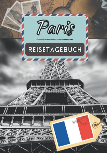 Reisetagebuch Paris: Ferienerinnerungen | Reisetagebuch | Ausfüllen Ihres Urlaubs im Anschluss |