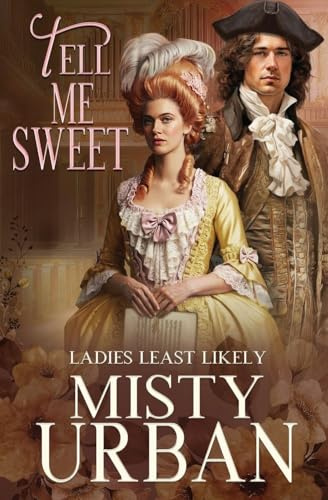 Tell Me Sweet (Ladies Least Likely, Band 9)