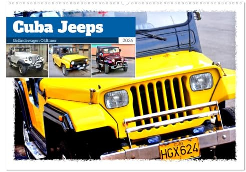 Cuba Jeeps - Geländewagen Oldtimer (Wandkalender 2026 DIN A2 quer), CALVENDO Monatskalender: Geländewagen aus den USA, der UdSSR und China in Kuba (CALVENDO Mobilitaet)