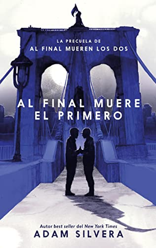 Al final muere el primero (Spanish Edition)